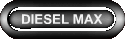 DIESEL MAX